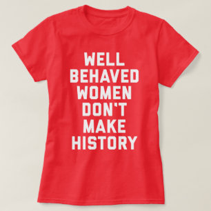 Camiseta Cita feminista bien comportada de las mujeres