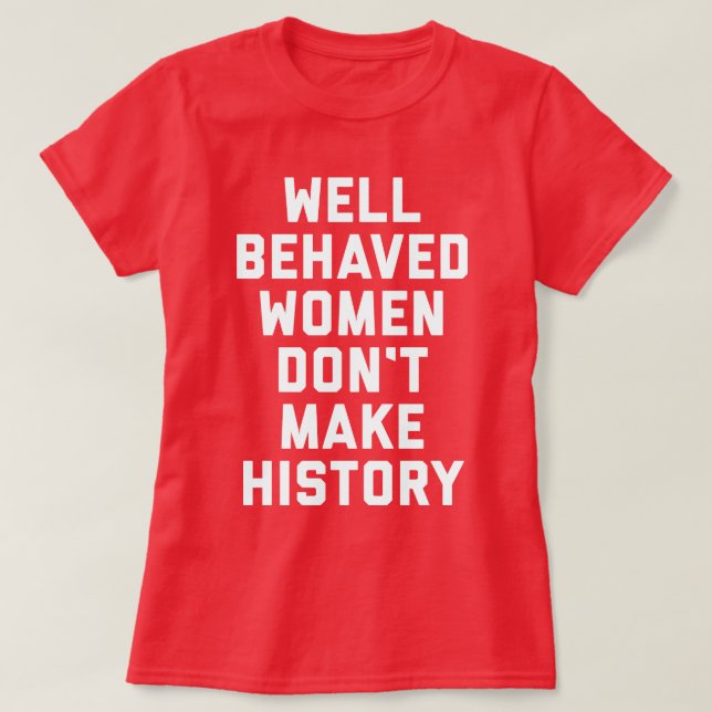 Camiseta Cita feminista bien comportada de las mujeres (Diseño del anverso)
