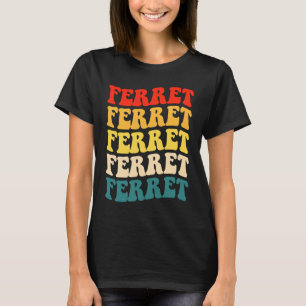 Camiseta Cita ferret para ferret y propietarios