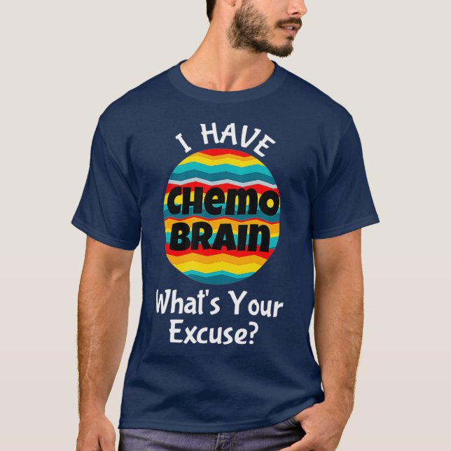 Camiseta Cita graciosa de Chemo Brain Cita Meme Excusa dici (Anverso)