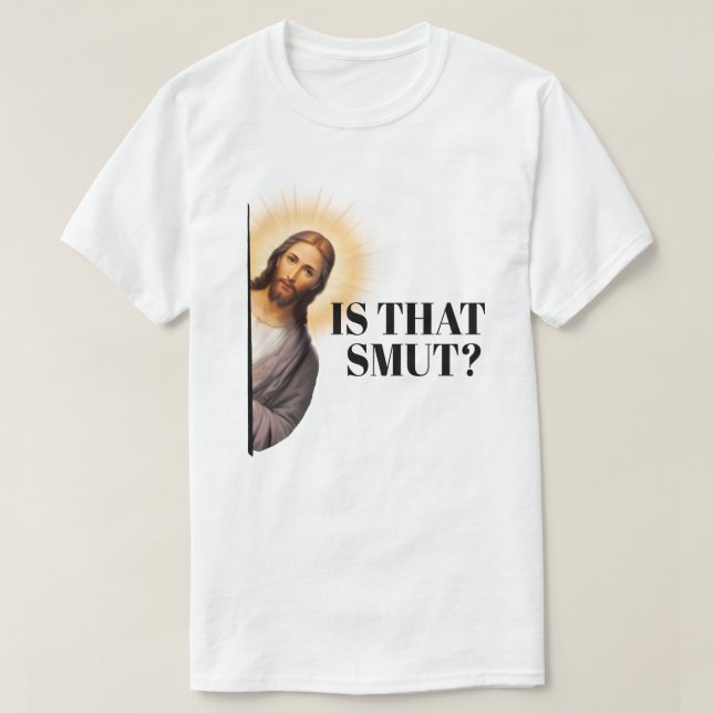 Camiseta Cita Graciosa De Jesús - ¿Es Eso Smut? (Diseño del anverso)