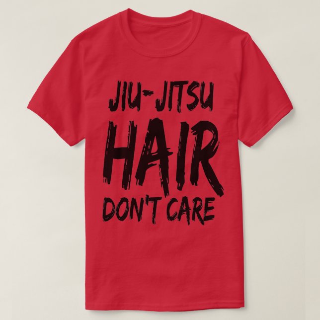 Camiseta Cita graciosa de pelo JiuJitsu Hair No se preocupa (Diseño del anverso)