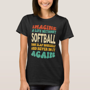 Camiseta Cita Graciosa De Softball Para Los Amantes Del Sof