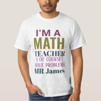 Camiseta Cita graciosa del profesor de matemáticas Humor Pu