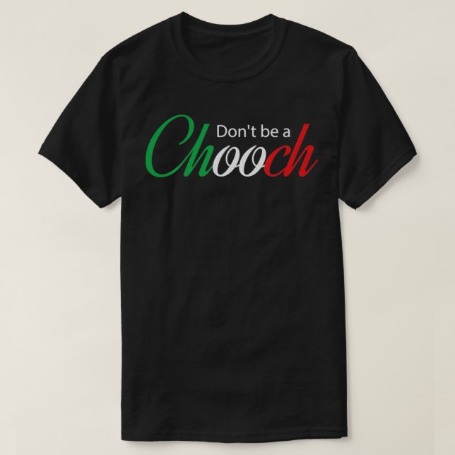 Camiseta Cita graciosa italiana de humor Donu2019t be a Cho (Diseño del anverso)