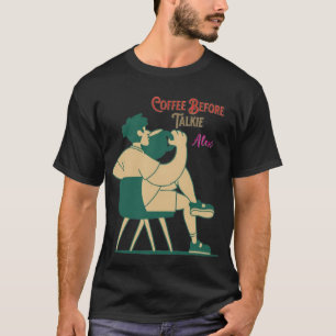 Camiseta Cita graciosa para los amantes del café