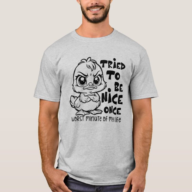 Camiseta Cita graciosa sobre el pato gruñón "Trató de ser b (Anverso)