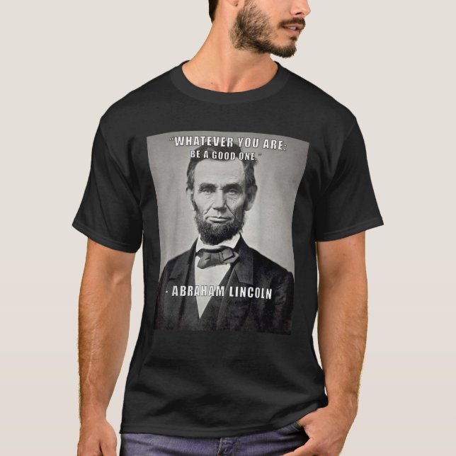 Camiseta Cita inspiradora Abraham Lincoln es buena (Anverso)