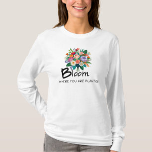 Camiseta cita inspiradora- Bloom donde te plantan