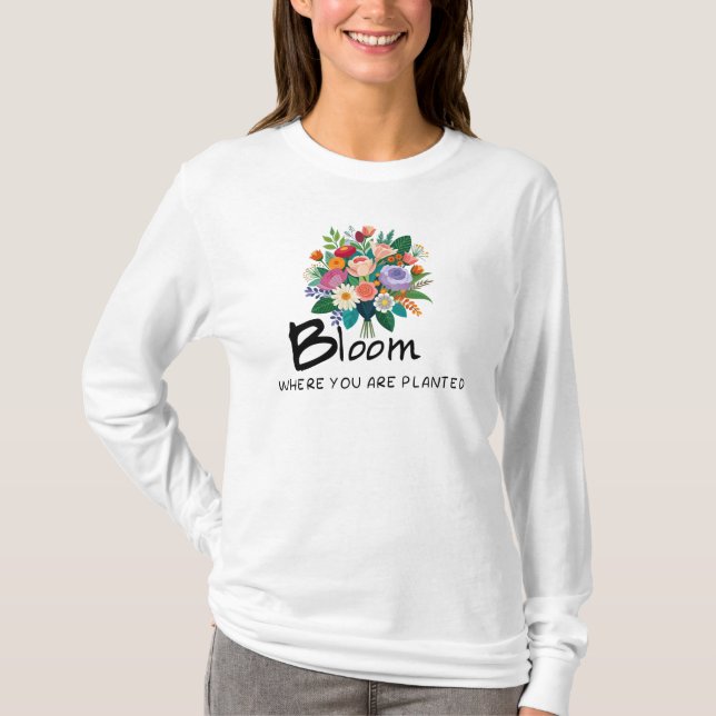 Camiseta cita inspiradora- Bloom donde te plantan (Anverso)