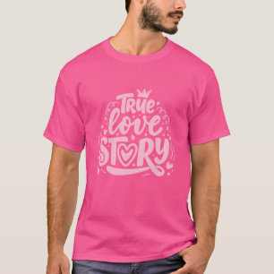 Camiseta Cita Inspiradora de la verdadera historia de amor