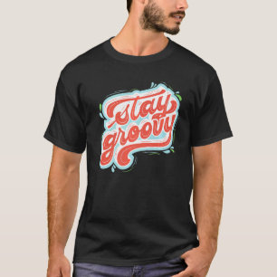 Camiseta Cita Inspiradora de Stay Groovy Positive Mind