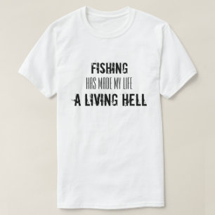 Camiseta Cita Inspiradora divertida sobre pesca