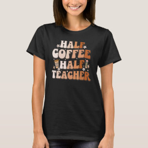 Camiseta Cita Inspiradora Medio Groovy Medio Café Profesor