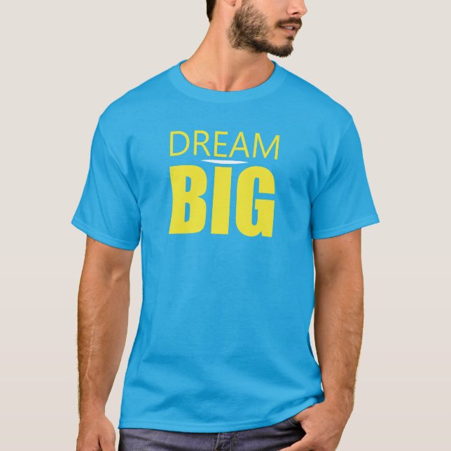 Camiseta Cita Inspiradora motivacional de Dream Big (Anverso)