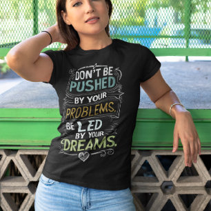 Camiseta Cita inspiradora: No seas presionado por tu