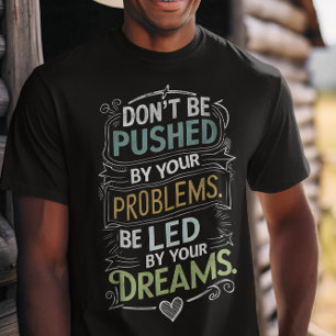 Camiseta Cita inspiradora: No seas presionado por tu
