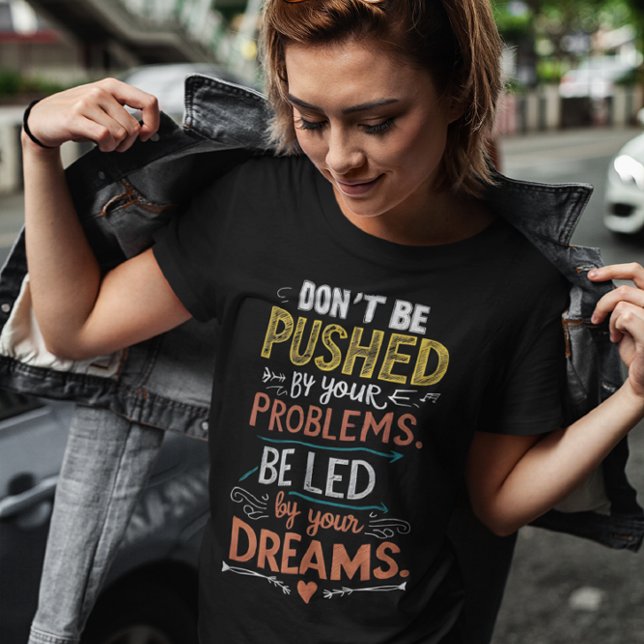 Camiseta Cita inspiradora: No te hagas sentir presionado po (Subido por el creador)