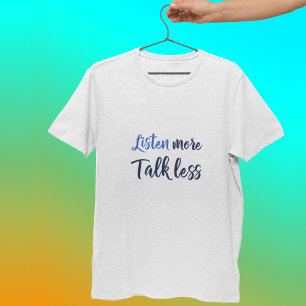 Camiseta Cita inspiradora para escuchar más