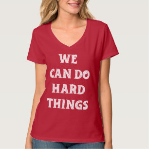 Camiseta Cita Inspiradora "Podemos hacer cosas difíciles"