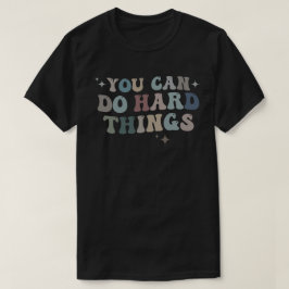Camiseta Cita inspiradora que puedes hacer cosas difíciles