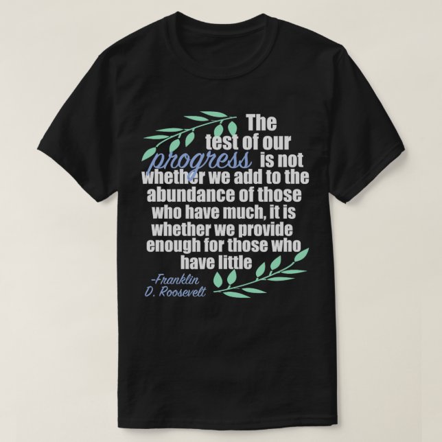 Camiseta Cita inspiradora sobre el progreso del FDR Demócra (Diseño del anverso)