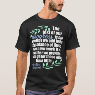 Camiseta Cita inspiradora sobre el progreso del FDR Demócra