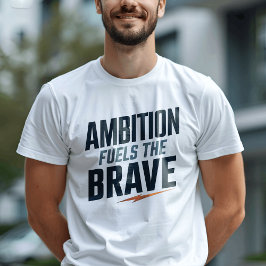 Camiseta Cita Inspiradora valiente y ambiciosa