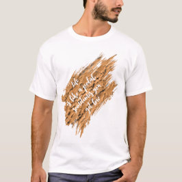 Camiseta Cita inspiradora y motivacional de la vida