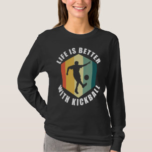 Camiseta Cita irónica Vida Con Kickball Ball Sports Traini