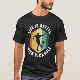 Camiseta Cita irónica Vida Con Kickball Ball Sports Traini