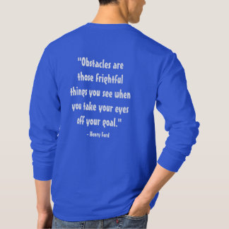 Camiseta cita "Los obstáculos son esas cosas espantosas que