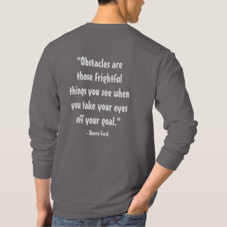 Camiseta cita "Los obstáculos son esas cosas espantosas que