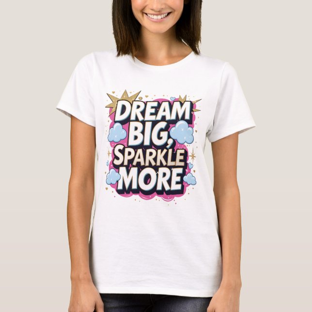 Camiseta Cita más motivadora de Dream Big Sparkle (Anverso)