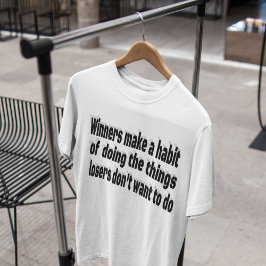 Camiseta Cita motivacional de los ganadores perdedores