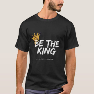 Camiseta cita motivacional de moda 'ser el rey '