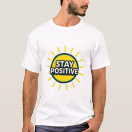 Camiseta Cita motivacional de "Stay Positive"
