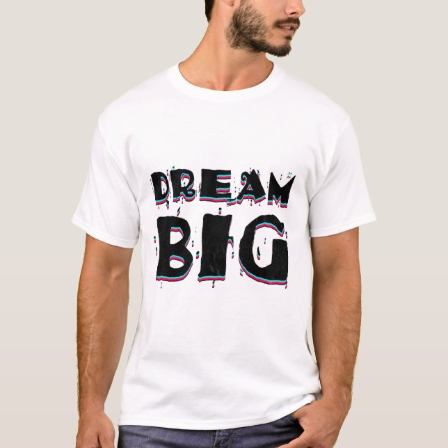 Camiseta Cita Motivacional de Sueño Grande (Anverso)