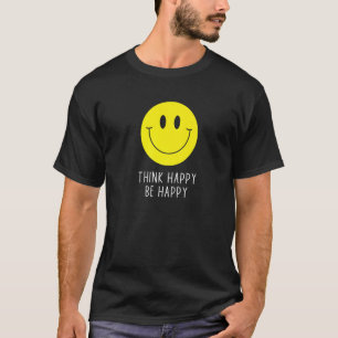 Camiseta Cita motivacional de Think Happy Be Happy Smile Fa