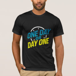 Camiseta Cita motivacional de un día o un día
