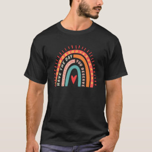 Camiseta Cita Motivacional Del Arcoiris Tiene El Día Que De