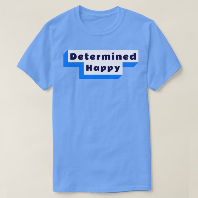 Camiseta Cita motivacional determinada amp Happy (Diseño del anverso)