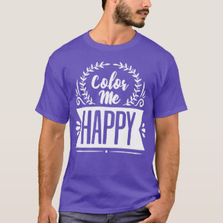 Camiseta Cita Motivacional Divertida Color Me