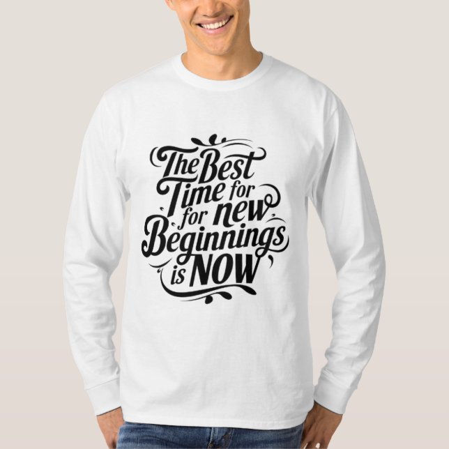 Camiseta Cita motivacional - El mejor momento para una nuev (Anverso)