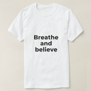Camiseta Cita Motivacional Mínima Respira y Cree