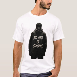 Camiseta Cita Motivacional Nadie Va a Venir
