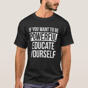 Camiseta Cita Motivacional Querer Volverse Poderoso Educar
