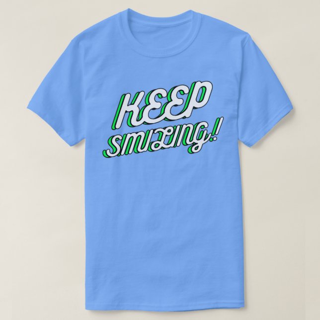 Camiseta Cita motivacional sigue sonriendo (Diseño del anverso)