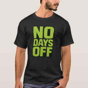 Camiseta Cita Motivacional Sin Días Libres – Entrenamiento 