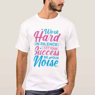 Camiseta Cita Motivacional Trabaja Duro en Silencio